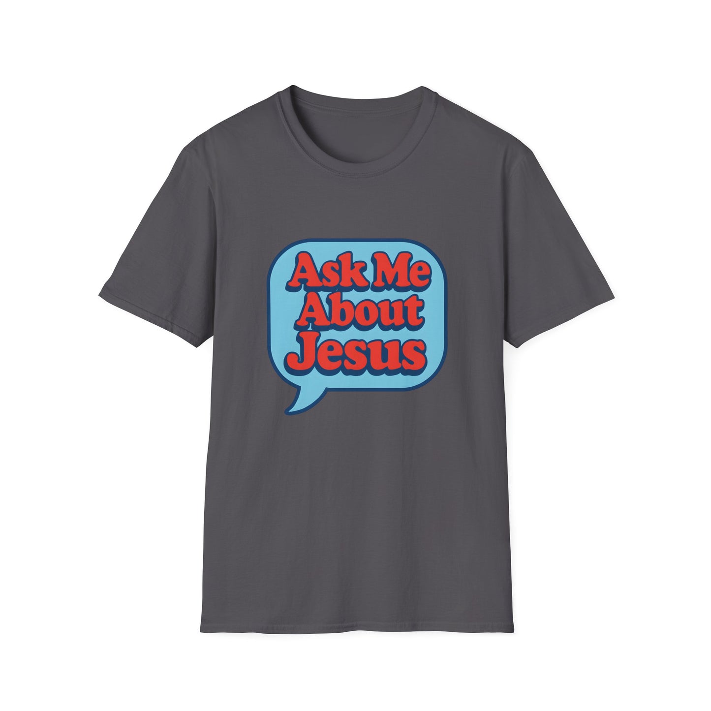 Ask Me About Jesus T-Shirt