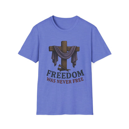 Freedom Was Never Free Tee