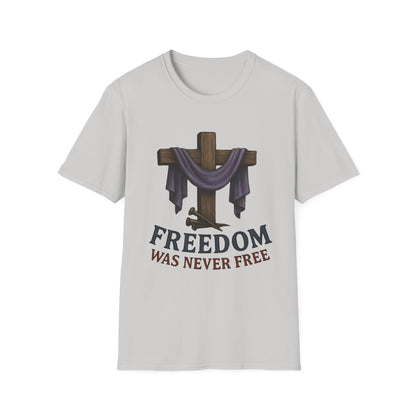 Freedom Was Never Free Tee